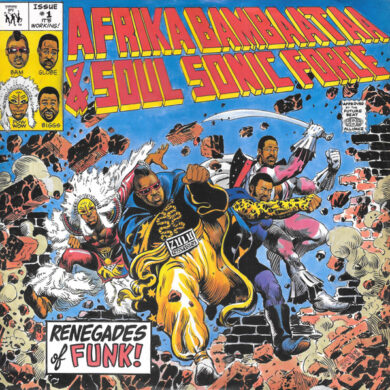 Afrika Bambaataa & Soul Sonic Force - Renegades Of Funk!