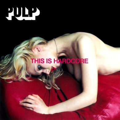 PULP - THIS IS HARDCORE