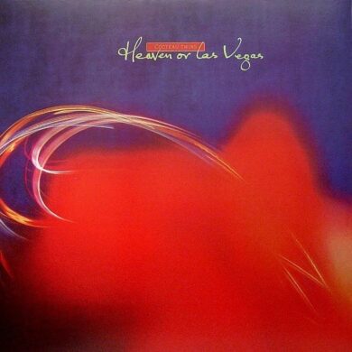 COCTEAU TWINS - HEAVEN OR LAS VEGAS