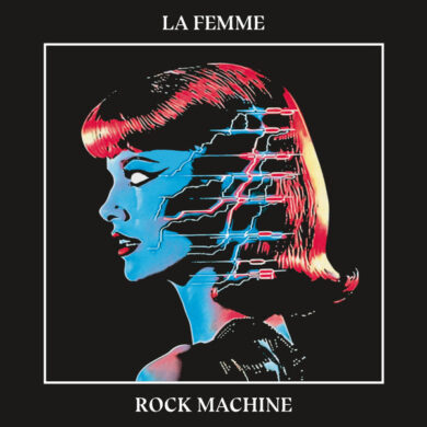 LA FEMME - ROCK MACHINE