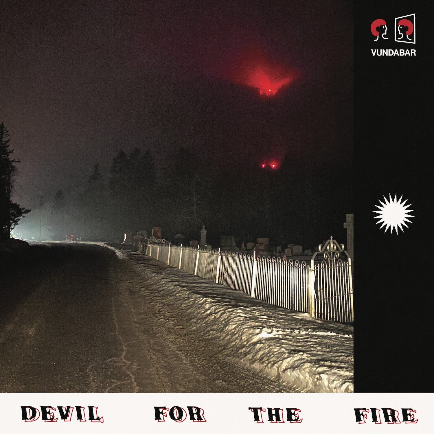 VUNDABAR - DEVIL FOR THE FIRE