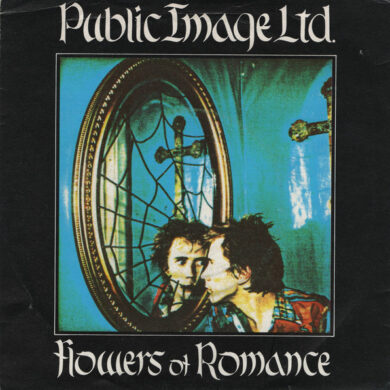 Public Image Ltd. - Flowers Of Romance