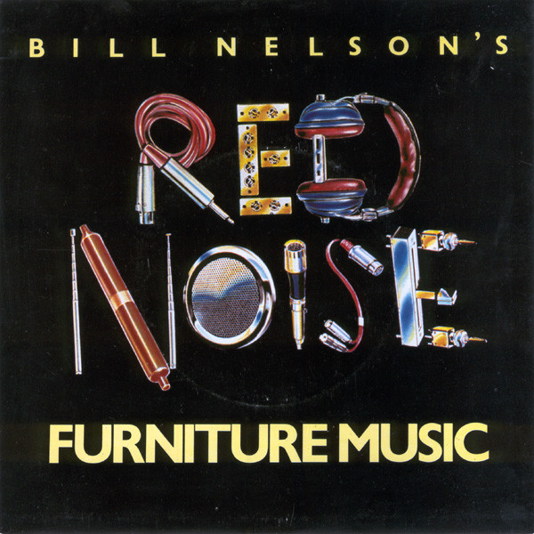 Bill Nelson's Red Noise - Furniture Music