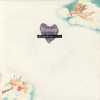Erasure - Who Needs Love Like That