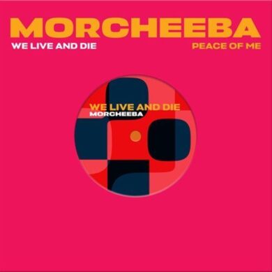 MORCHEEBA - WE LIVE AND DIE