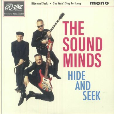 SOUND MINDS - HIDE AND SEEK/SHE WON'T STAY