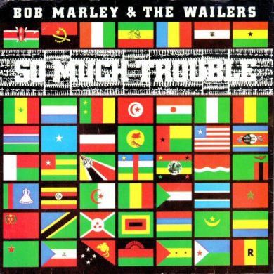 Bob Marley AND The Wailers – So Much Tro - Bob Marley AND The Wailers – So Much Trouble In The World