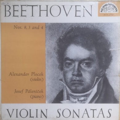Beethoven, Alexandr Plocek, Josef Pálení - Violin Sonatas Nos.8,3 And 4