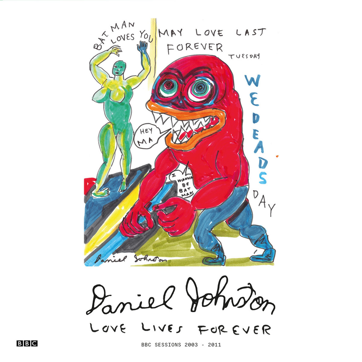 DANIEL JOHNSTON - LOVE LIVES FOREVER