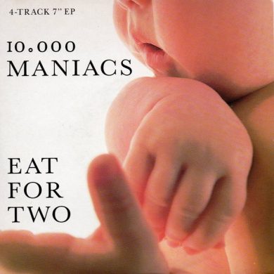 10,000 Maniacs - Eat For Two