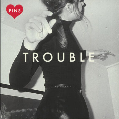 PINS - TROUBLE