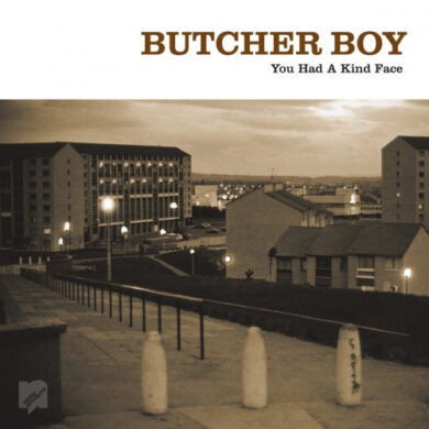 BUTCHER BOY - YOU HAD A KIND FACE