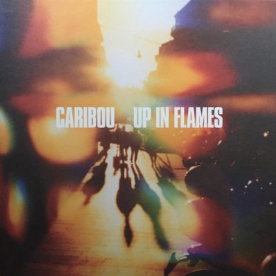Caribou - Up In Flames
