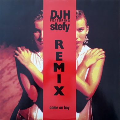 DJH Featuring Stefy - Come On Boy (Remix)