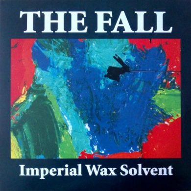 The Fall - Imperial Wax Solvent