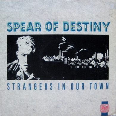 Spear Of Destiny - Strangers In Our Town