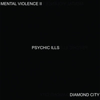 Psychic Ills - Mental Violence II Diamond City