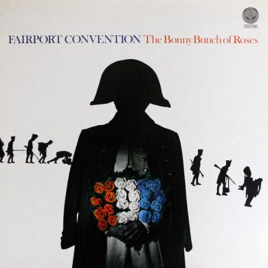 Fairport Convention - The Bonny Bunch Of Roses
