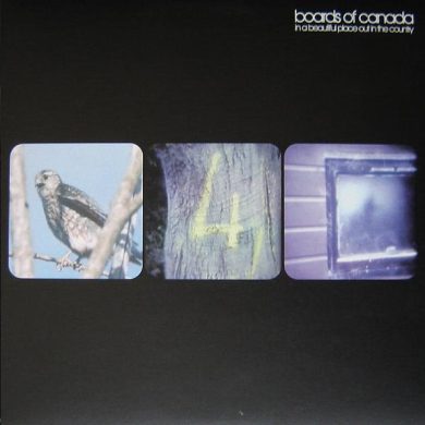 BOARDS OF CANADA - IN A BEAUTIFUL PLACE OUT IN THE COUNTRY