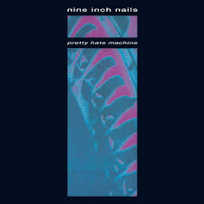 NINE INCH NAILS - PRETTY HATE MACHINE