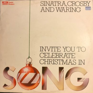 Bing Crosby, Frank Sinatra, Fred Waring - Sinatra, Crosby And Waring Invite You To Celebrate Christmas In Song