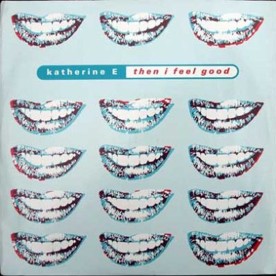 Katherine E - Then I Feel Good
