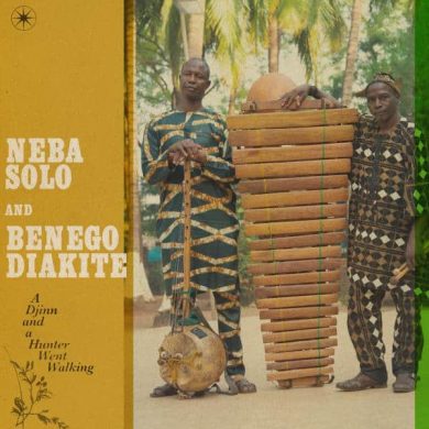 NEBA SOLO AND BENEGO DIAKITE - A DJINN AND A HUNTER WENT WALKING