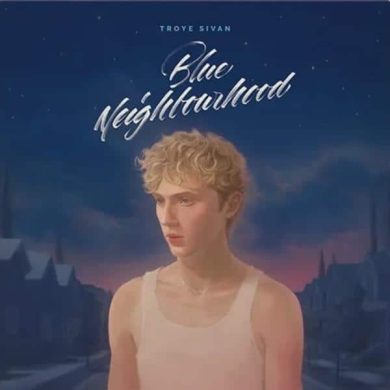 TROYE SIVAN - BLUE NEIGHBOURHOOD