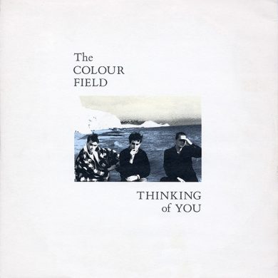 The Colourfield - Thinking Of You