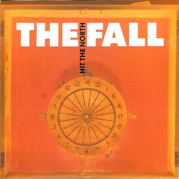 The Fall - Hit The North