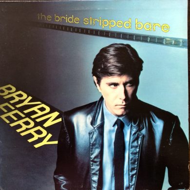 Bryan Ferry - The Bride Stripped Bare