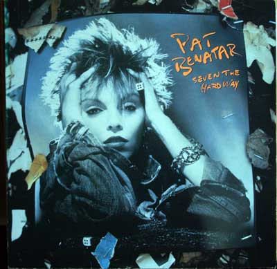 Pat Benatar - Seven The Hard Way