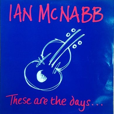 Ian McNabb - These Are The Days...