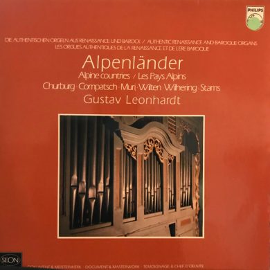 Gustav Leonhardt - Authentic Renaissance And Baroque Organs - Alpenländer / Alpine Countries / Pays