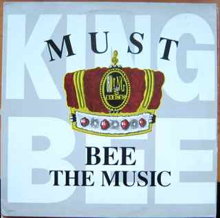 King Bee - Must Bee The Music