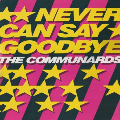 The Communards - Never Can Say Goodbye