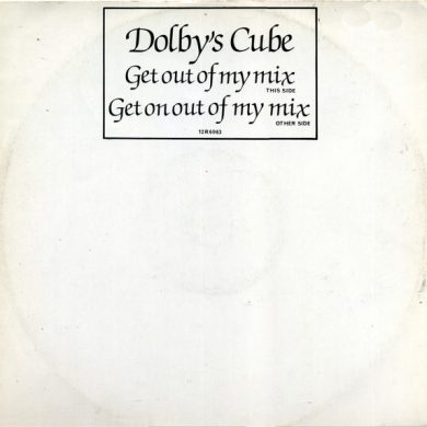 Dolby's Cube - Get Out Of My Mix / Get On Out Of My Mix