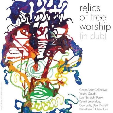Chant Artist Collective - Relics Of Tree Worship (In Dub)