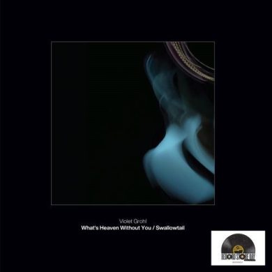 Violet Grohl - What's Heaven Without You / Swallowtail
