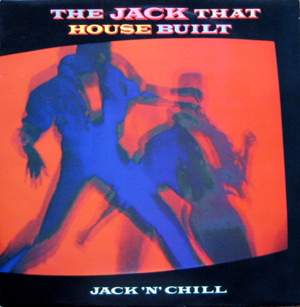 Jack 'N' Chill - The Jack That House Built