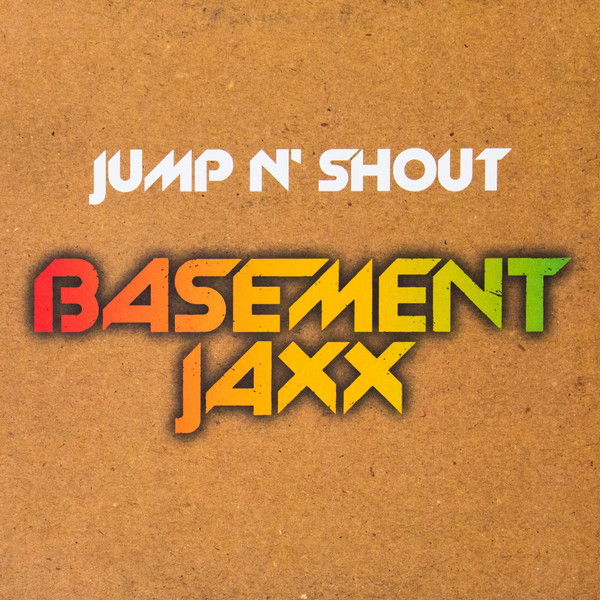 Basement Jaxx - Jump N' Shout