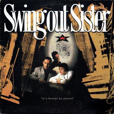 Swing Out Sister - It's Better To Travel