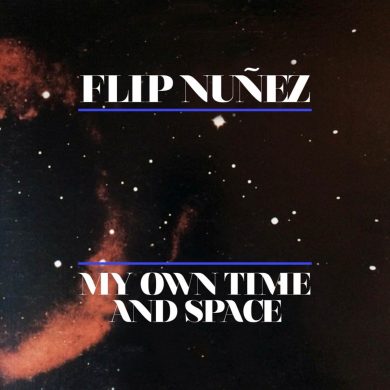 Flip NuñEz - My Own Time And Space