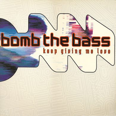Bomb The Bass - Keep Giving Me Love