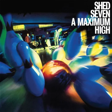 SHED SEVEN - A MAXIMUM HIGH