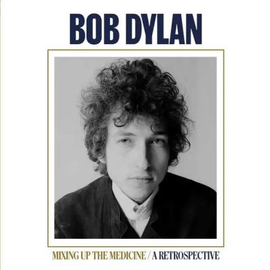 BOB DYLAN - MIXING UP THE MEDICINE
