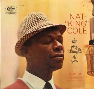 Nat King Cole, Gordon Jenkins And His Or - The Very Thought Of You